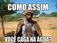 /album/rindo-no-maximo/como-assim-vc-caga-na-agua-jpg/